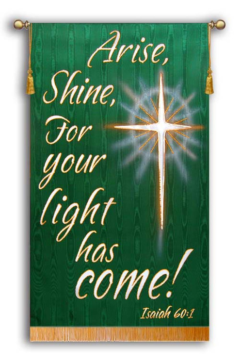 Arise, Shine, for your light has come! - Isaiah 60:1