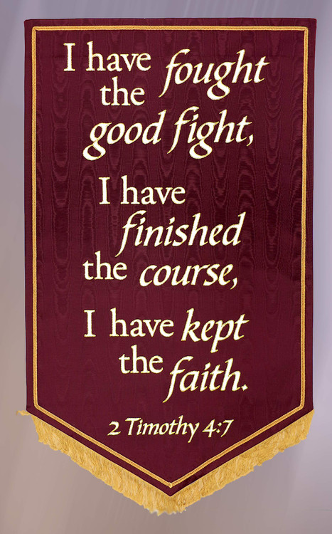 I have fought the good fight - 2Timothy 4:7