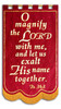 O magnify the LORD with me, Exalt His Name - Bible Verse Chapel Banner