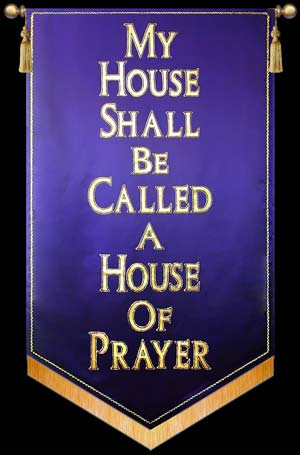 My House Shall be called a House of Prayer - Christian Banners for