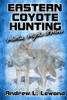 Andrew Lewand Eastern Coyote Hunting: Mottos, Myths & More