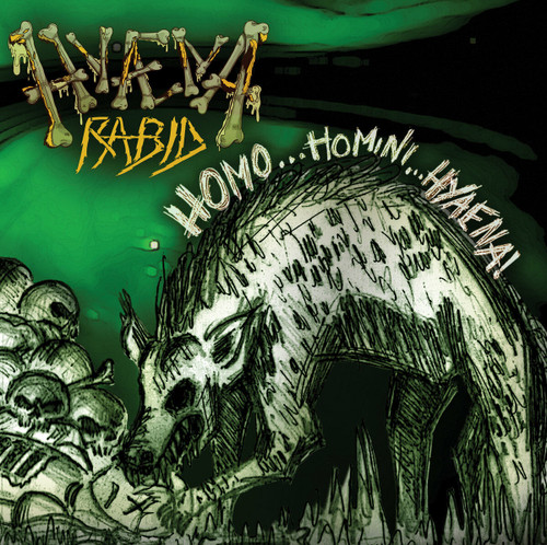 HYAENA RABID - HOMO HOMINI HYAENA! CD