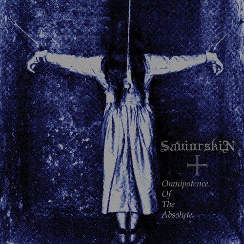 Saviorskin - Omnipotence Of The Absolute CD