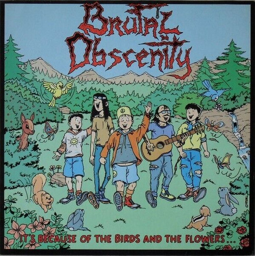 Brutal Obscenity ‎– It's Because Of The Birds And The Flowers LP Vinyl Record