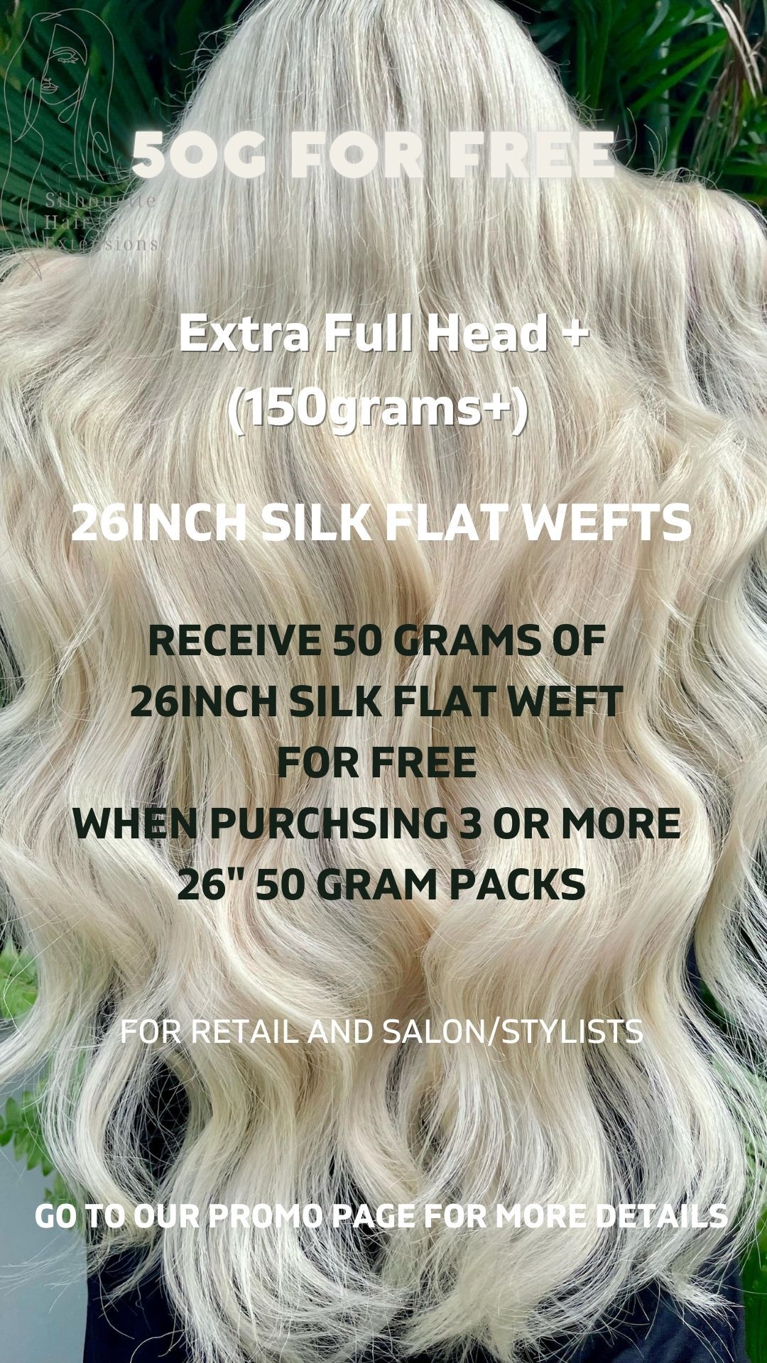 "Discover premium 26-inch silk flat wefts for hair extensions at Silhouette Hair Extensions. From now until December 31, 2024, salons and stylists can receive an additional 50 grams of 26-inch silk flat wefts for free when purchasing 3 or more 50-gram packs. Enhance your client's hair with extra volume and length using our high-quality silk flat wefts, perfect for creating a fuller, natural look. Shop now at she-xtensions.com and elevate your hair extension services with our exclusive offer