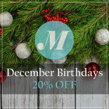 December Birthdays! Save 20%