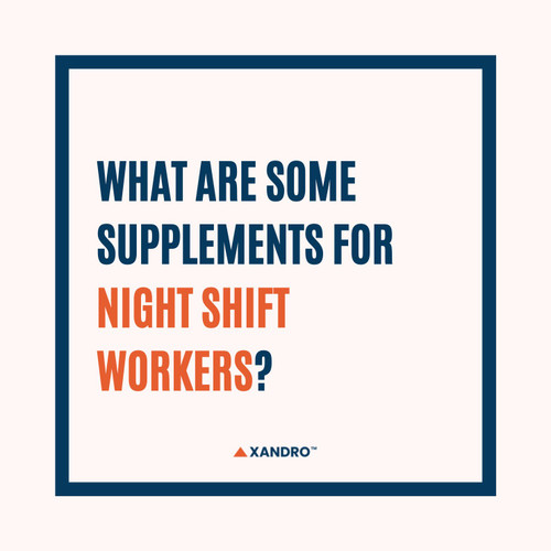 What Are Some Supplements for Night Shift Workers?