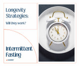 Will The Longevity Strategy of Intermittent Fasting Work?