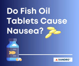 Managing Fish Oil Tablet Nausea: Side Effects and Tips