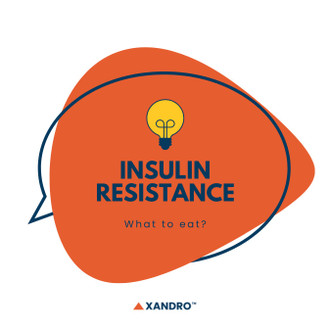 What to Eat for Insulin Resistance? | Xandro Lab