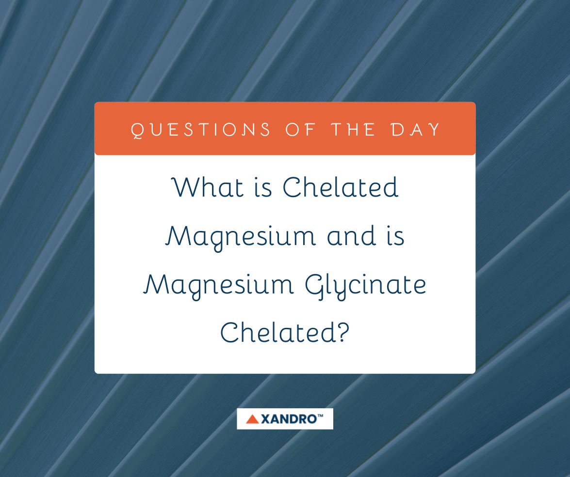 Is Magnesium Glycinate the Same as Chelated Magnesium? Xandro Lab