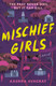 Mischief Girls View Product Image