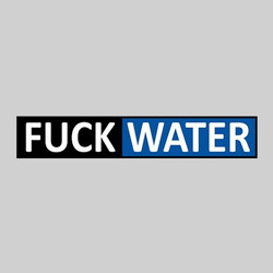 Fuck Water