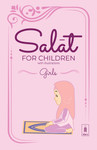 Salat For Children (Girls) Paperback Salat For Children (Girls) Paperback