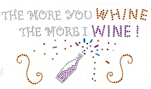 Rhinestud Applique - "The More You Whine The more I Wine