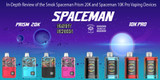 In-Depth Review of the Smok Spaceman Prism 20K and Spaceman 10K Pro Vaping Devices