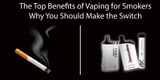 The Top Benefits of Vaping for Smokers