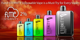 Why the Fume ETERNITY 2% Disposable Vape is a Must-Try for Every Vaper