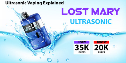Ultrasonic Vaping Explained — What Makes the Lost Mary Ultrasonic 35K Different?