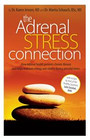 The Adrenal Stress Connection by Dr. Karen Jensen ND, Dr. Marita Schauch ND