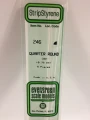 Evergreen - QUARTER ROUND-0.75MM 5pcs