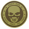 Don't Run You'll Only Die Tired PVC Morale Patch