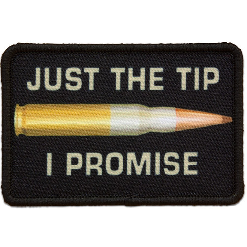 Just The Tip I Promise Morale Patch Just The Tip I Promise Morale Patch