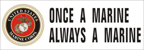 Once A Marine - Always A Marine/U.S. Marine Corps Decal Once A Marine - Always A Marine/U.S. Marine Corps Decal
