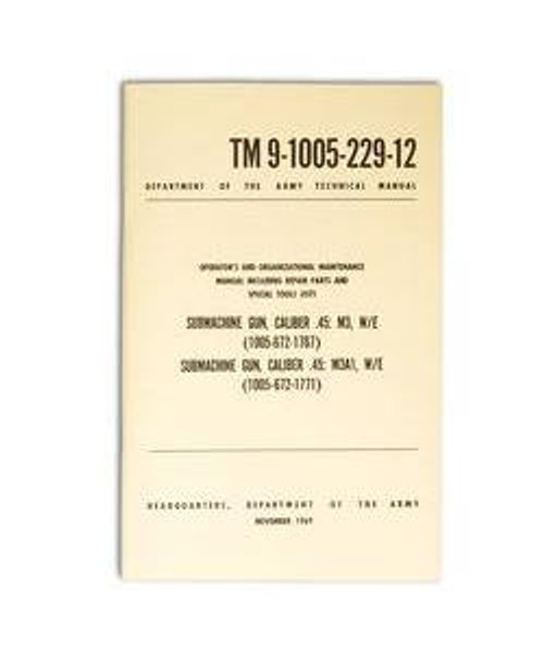 Submachine Gun Caliber .45: M3 W/E Manual Submachine Gun Caliber .45: M3 W/E Manual