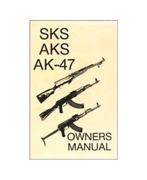 SKS AKS AK-47 Owner’s Manual SKS AKS AK-47 Owner’s Manual