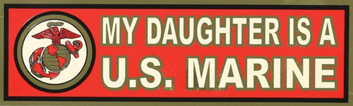 My Daughter is a Marine Bumper Sticker My Daughter is a Marine Bumper Sticker