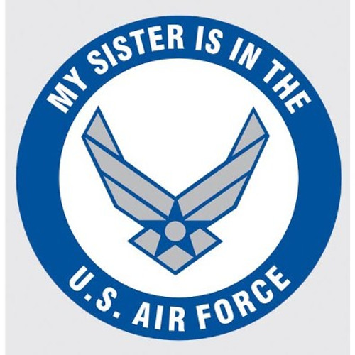 My Sister is in the Air Force Decal My Sister is in the Air Force Decal