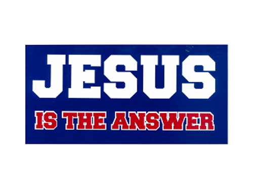 Jesus is the Answer Bumper Sticker Jesus is the Answer Bumper Sticker