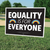 Equality Is For Everyone (24" x 18" Coroplast Yard Sign)