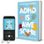 ADHD is Awesome: A Guide To (Mostly) Thriving With ADHD