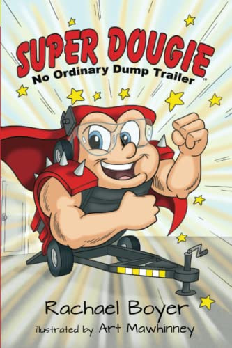 Super Dougie: No Ordinary Dump Trailer