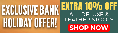 Bank Holiday Offer - Extra 10% off All Deluxe and Leather Bar Stools