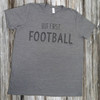 But First. Football - Unisex Short Sleeve T-Shirt