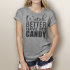 Witch Better Have My Candy- Short Sleeve T-Shirt
