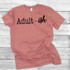 Adult-ish - Unisex Short Sleeve T-Shirt