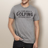 All I Care About Is Golfing - Short Sleeve T-Shirt