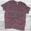 I Have Mixed Drinks About Feelings - Short Sleeve T-Shirt