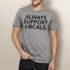 Always Support Locals - Short Sleeve T-Shirt