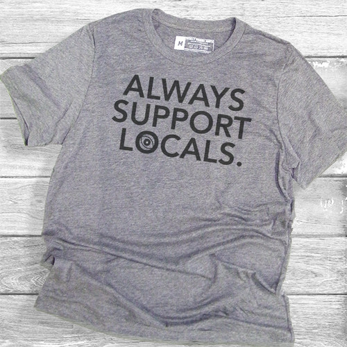 Always Support Locals - Short Sleeve T-Shirt