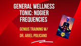 General wellness tonic: Nogier Frequencies - Genius Weekly Training