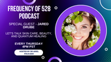 Frequency of 528 Podcast: Oberon Biofeedback