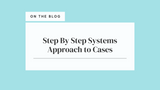 Step By Step Systems Approach to Cases 