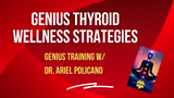 Thyroid Wellness Strategies - Genius Weekly Training