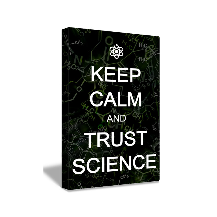 Keep Calm And Trust Science