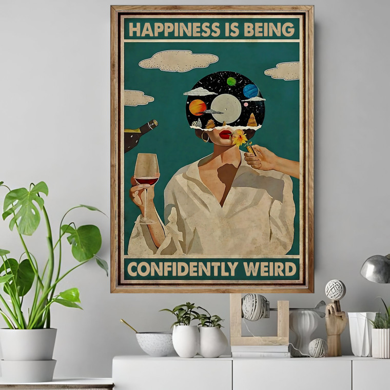 Happiness Is Being Confidently Weird Poster, Music Vintage Poster, Music And Wine Poster, Girl And Wine Poster, Wall Art